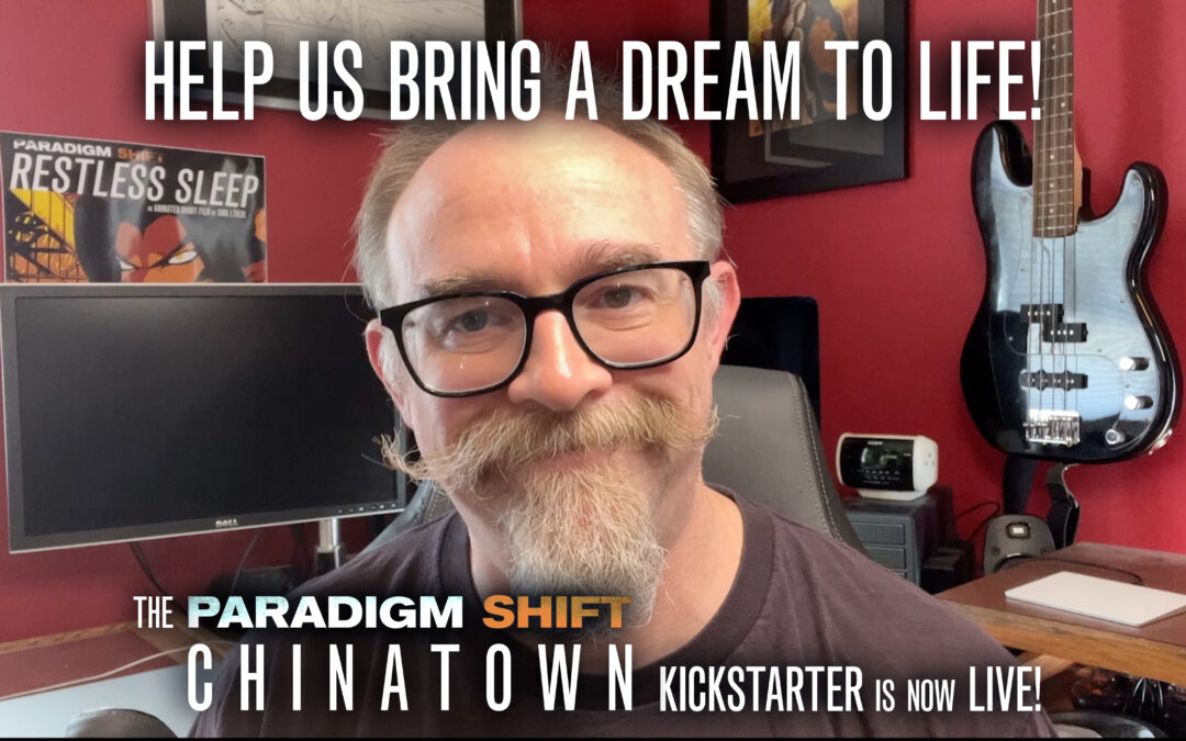 The Paradigm Shift: Chinatown Kickstarter is LIVE!